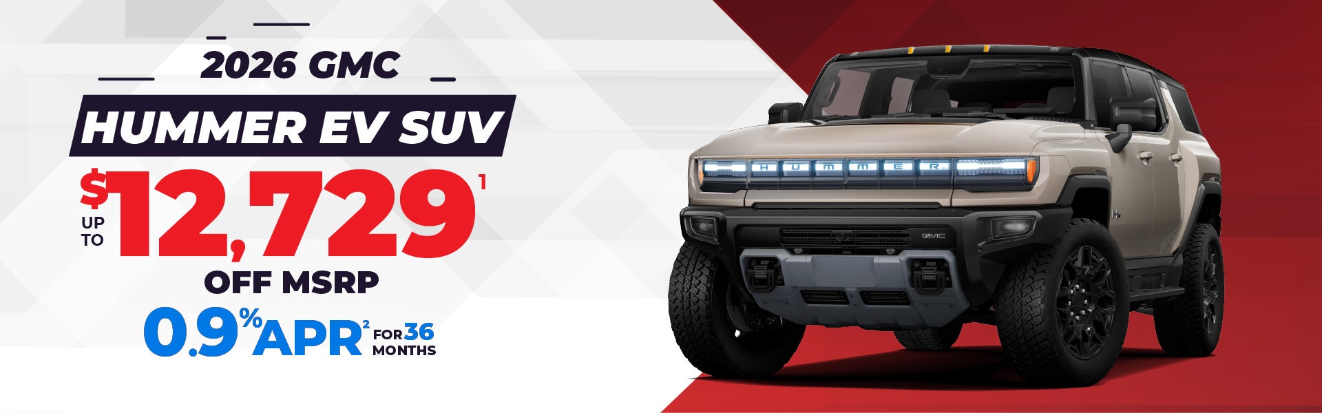 2026 Hummer EV - up to $12,729 off MSRP or 0.9% APR